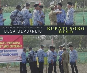 PERSIAPAN BUPATI SOBO DESO DI DESA DEPOKREJO