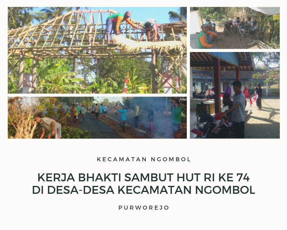 KERJA BHAKTI SAMBUT HUT RI KE 74 DI DESA-DESA KECAMATAN NGOMBOL