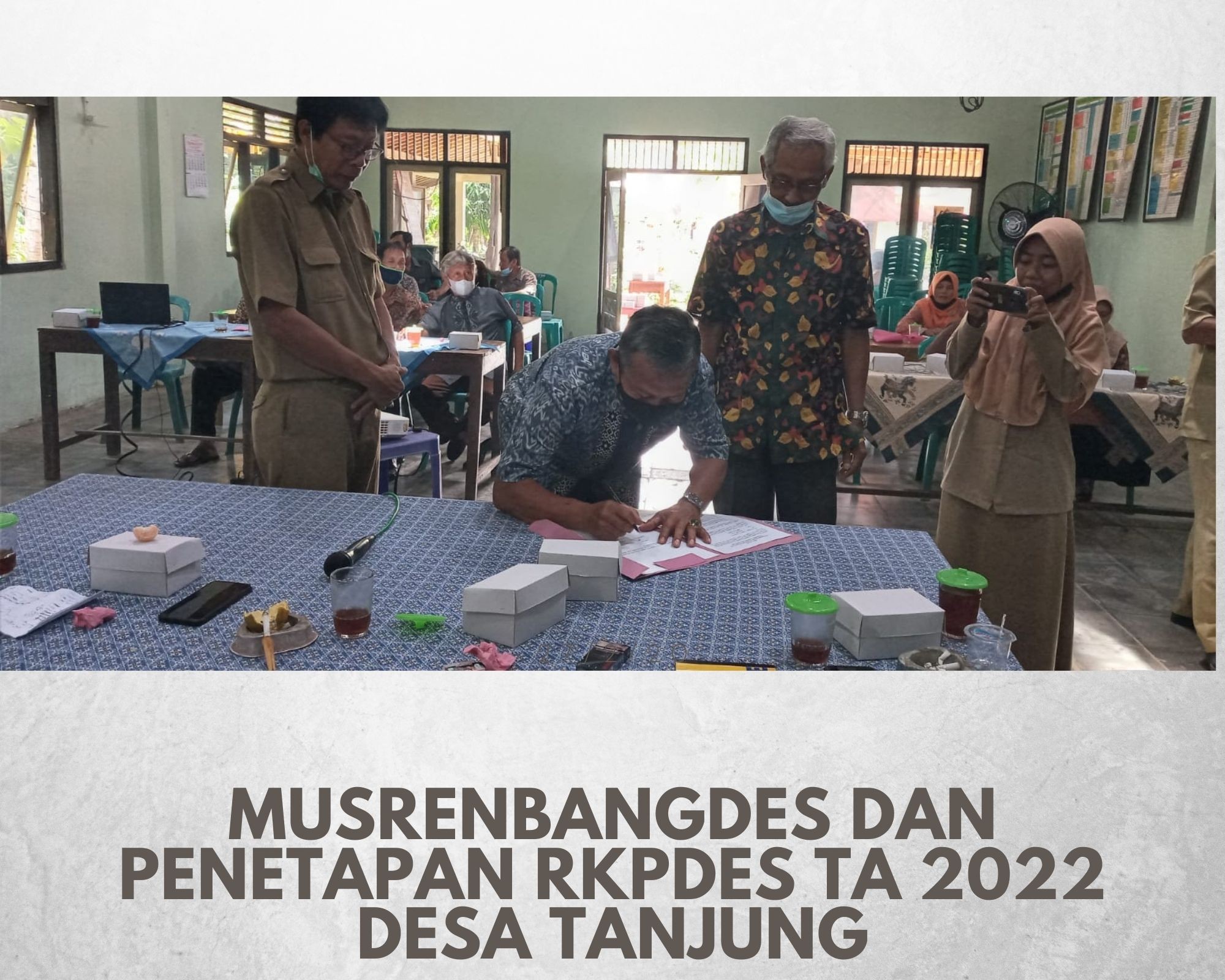 MUSRENBANGDES DAN PENETAPAN RKPDES TA 2022 DESA TANJUNG