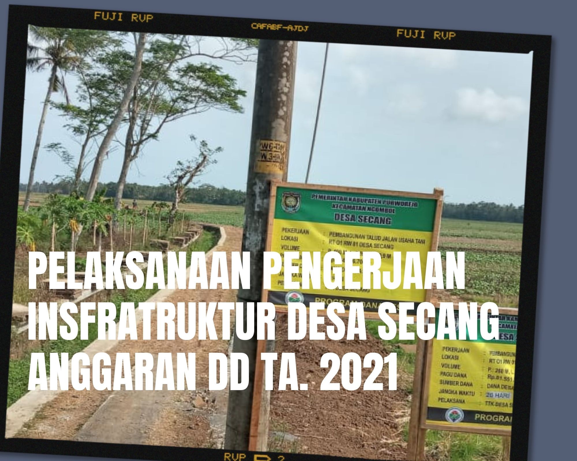 PELAKSANAAN PENGERJAAN INSFRATRUKTUR DESA SECANG ANGGARAN DD  TA. 2021