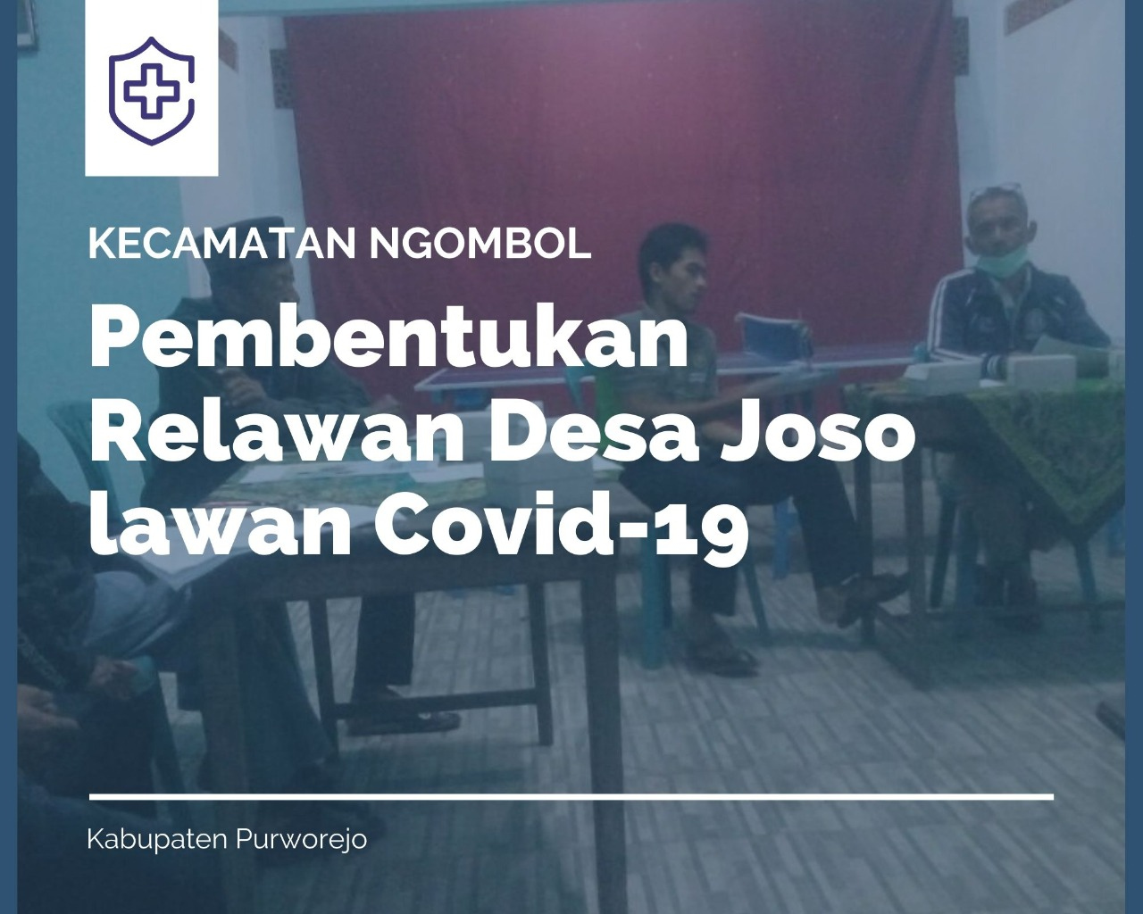 PEMBENTUKAN RELAWAN DESA TANGGAP COVID-19 DESA JOSO