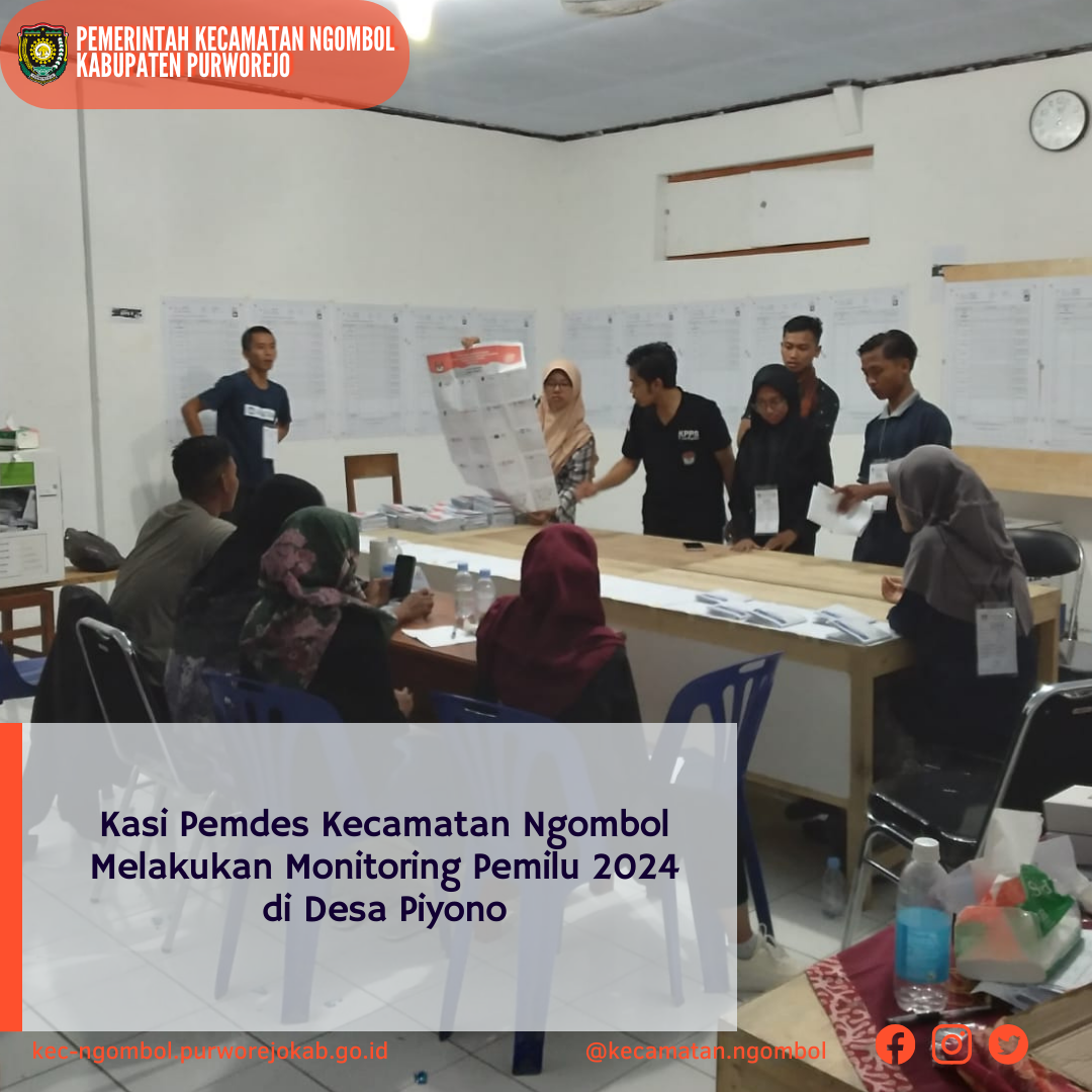 Kasi Pemdes Kecamatan Ngombol Melakukan Monitoring Pemilu 2024 di Desa Piyono