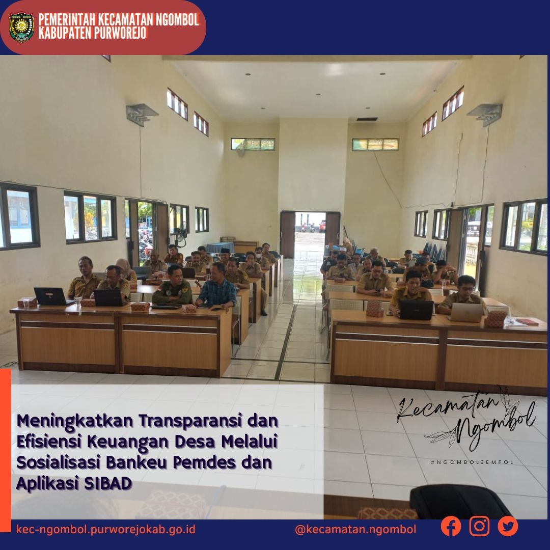 Meningkatkan Transparansi dan Efisiensi Keuangan Desa Melalui Sosialisasi Bankeu Pemdes dan Aplikasi SIBAD